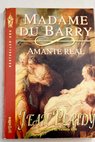 Madame du Barry amante real / Jean Plaidy