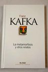 La metamorfosis y otros relatos / Franz Kafka