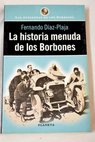 La historia menuda de los Borbones / Fernando Díaz Plaja