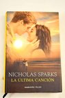 La ltima cancin / Nicholas Sparks