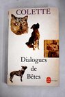 Dialogues de betes / Colette