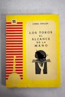 Los toros al alcance de la mano / Curro Guillén