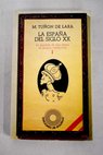 La España del siglo XX volumen I / Manuel Tuñón de Lara
