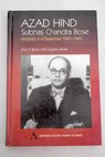 Azad Hind writings and speeches 1941 43 / Bose Subhas Chandra Bose Sisir Kumar Bose Sugata