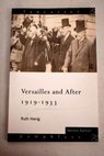 Versailles and after 1919 33 / Ruth B Henig