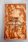 Constantinopla el imperio olvidado / Isaac Asimov
