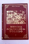 Historia de las calles de Toledo I / Julio Porres Martn Cleto