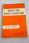 Educar educndose / Louis Evely