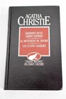 Asesinato en el Orient Express El misterioso Sr Brown Los cuatro grandes / Agatha Christie