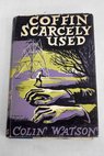 Coffin scarcely used / Colin Watson
