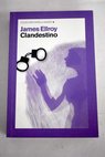 Clandestino / James Ellroy