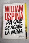 Pa que se acabe la vaina / William Ospina