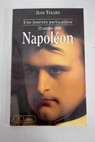Napoléon jeudi 12 octobre 1809 le jour oÁu Napoléon faillit Aetre assassiné / Jean Tulard