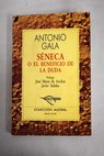Séneca o El beneficio de la duda / Antonio Gala