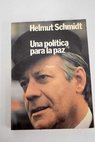 Una política para la paz / Helmut Schmidt