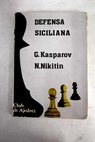 Defensa siciliana variante Scheveningen / Garri Kimovich Kasparov