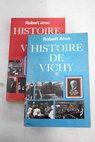 Histoire de Vichy / Robert Aron