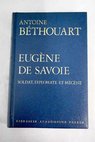 Le prince Eugene de Savoie / Antoine Béthouart