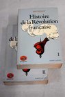 Histoire de la Révolution francaise / Jules Michelet