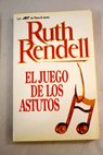 El juego de los astutos / Ruth Rendell