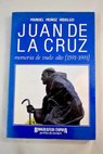 Juan de la Cruz memoria de vuelo alto 1591 1991 / Manuel Muñoz Hidalgo