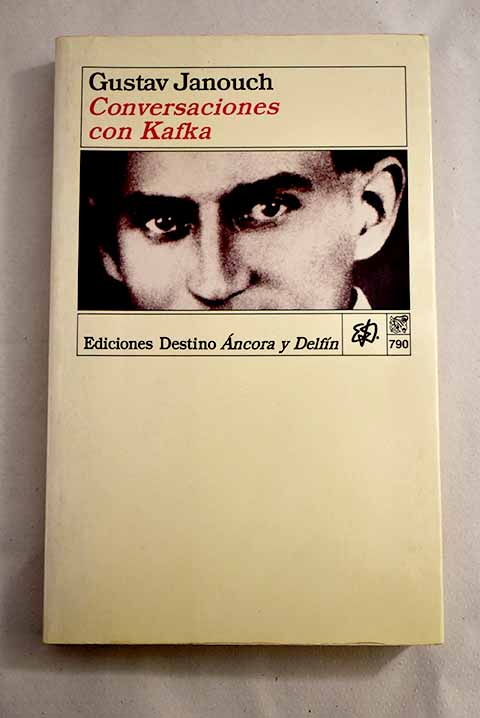 Conversaciones con Kafka notas y recuerdos / Gustav Janouch