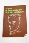 Gua popular de Antonio Machado / Andrs Sorel