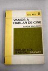 Vamos a hablar de cine / José María García Escudero
