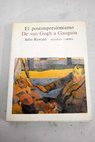 El postimpresionismo de van Gogh a Gauguin / John Rewald