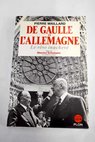 De Gaulle et l Allemagne le rêve inachevé / Pierre Maillard