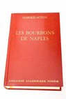 Les Bourbons de Naples 1731 1825 / Harold Acton