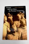 Voyage dans la Chine du Premier Empereur / José Freches