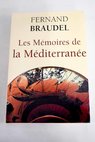 Les mmoires de la Mditerrane prhistoire et antiquit / Fernand Braudel