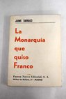 La monarqua que quiso Franco / Jaime Tarrago