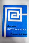 Diccionari Castellá catalá / Francesc de B Moll