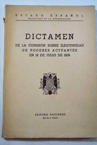 Dictamen de la Comisin sobre ilegitimidad de poderes actuantes en 18 de Julio de 1936