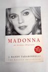 Madonna an intimate biography / J Randy Taraborrelli