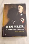 Himmler el lder de las SS y la Gestapo / Peter Padfield