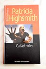 Catstrofes / Patricia Highsmith