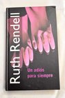 Un adis para siempre / Ruth Rendell