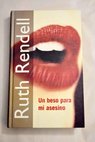 Un beso para mi asesino / Ruth Rendell