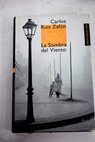 La sombra del viento / Carlos Ruiz Zafn