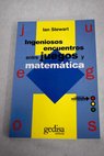 Ingeniosos encuentros entre juegos y matemtica / Ian Stewart