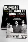 De Gaulle mon pere entretiens avec Michel Tauriac / Philippe de Gaulle