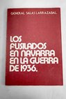 Los fusilados en Navarra en la guerra de 1936 / Ramn Salas Larrazbal