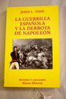 La guerrilla española y la derrota de Napoleón / John Lawrence Tone