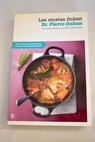 Las recetas Dukan 350 recetas fáciles para conseguir adelgazar / Pierre Dukan