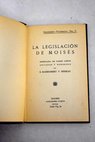 La legislación de Moisés Recopilada de varios libros antiguos y modernos / Eduardo Barriobero y Herrán