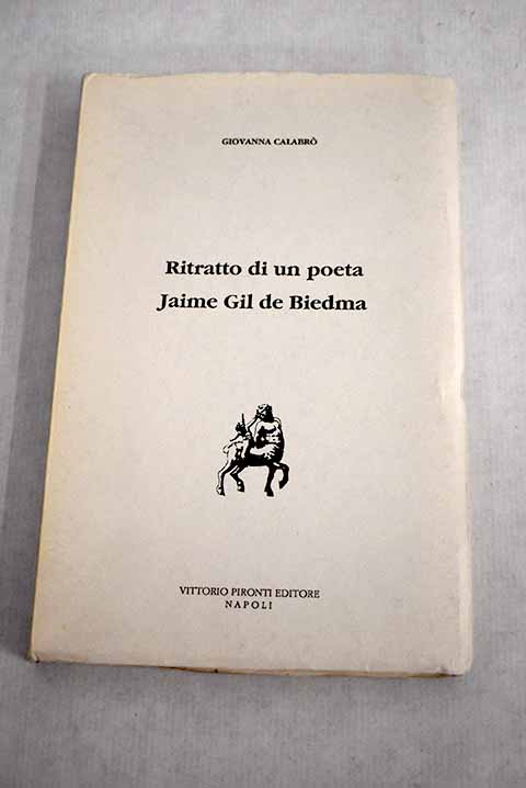 Ritratto di un poeta Jaime Gil de Biedma / Giovanna Calabr