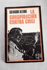 La conspiración contra Chile / Salvador Allende